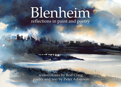 Blenheim: Reflections in Paint and Poetry, Rod Craig and Peter Adamson